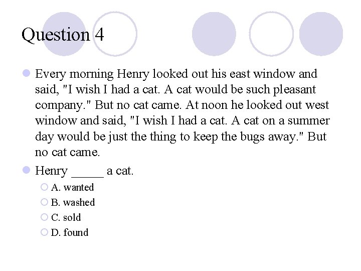 Question 4 l Every morning Henry looked out his east window and said, "I Question 4 l Every morning Henry looked out his east window and said, "I
