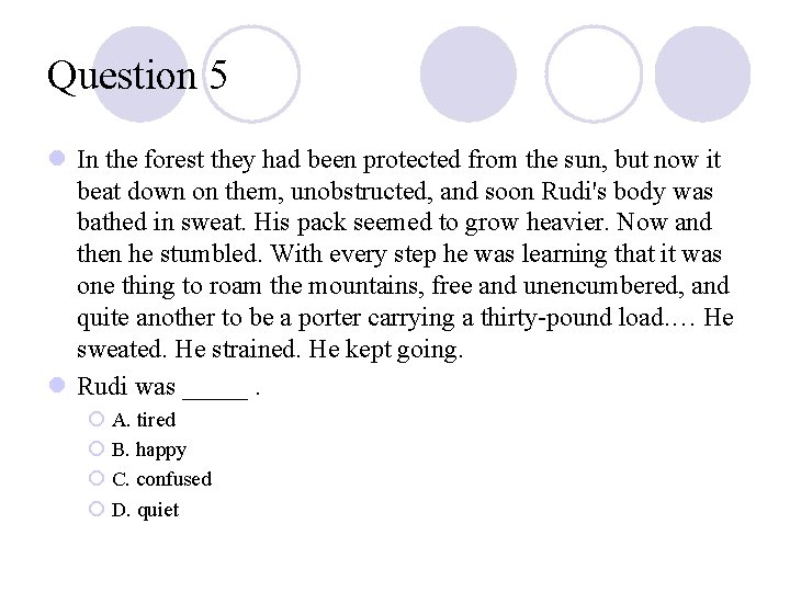 Question 5 l In the forest they had been protected from the sun, but Question 5 l In the forest they had been protected from the sun, but
