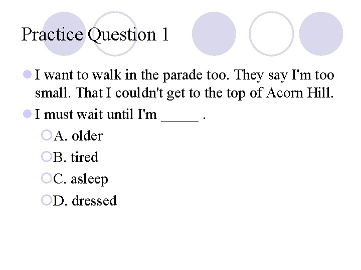 Practice Question 1 l I want to walk in the parade too. They say Practice Question 1 l I want to walk in the parade too. They say