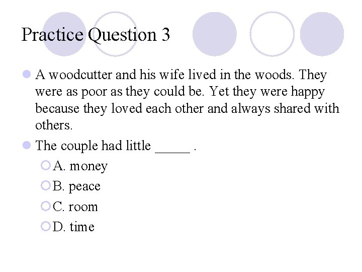 Practice Question 3 l A woodcutter and his wife lived in the woods. They Practice Question 3 l A woodcutter and his wife lived in the woods. They