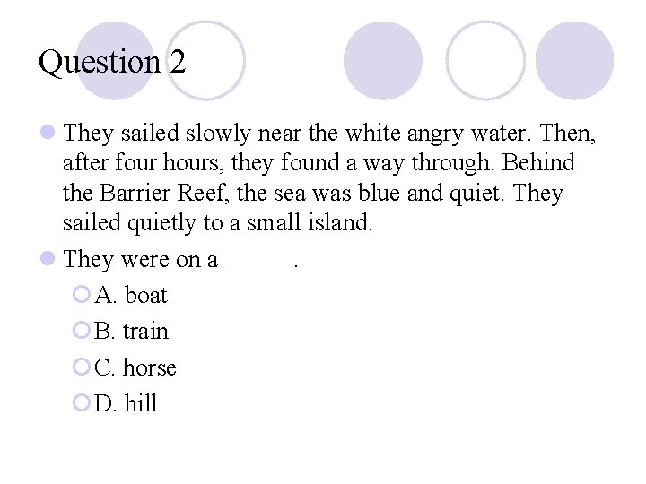 Question 2 l They sailed slowly near the white angry water. Then, after four Question 2 l They sailed slowly near the white angry water. Then, after four