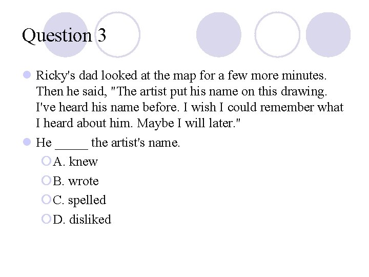 Question 3 l Ricky's dad looked at the map for a few more minutes. Question 3 l Ricky's dad looked at the map for a few more minutes.