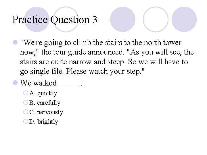 Practice Question 3 l "We're going to climb the stairs to the north tower Practice Question 3 l "We're going to climb the stairs to the north tower