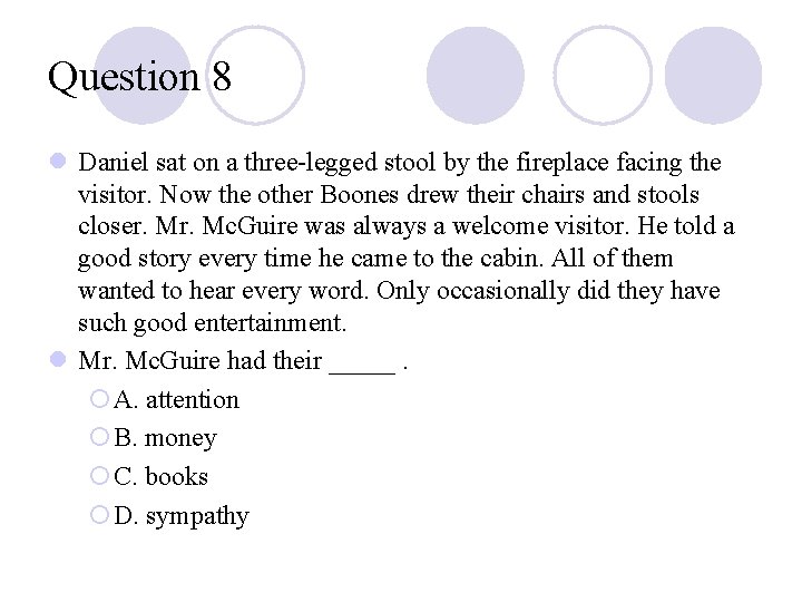 Question 8 l Daniel sat on a three-legged stool by the fireplace facing the Question 8 l Daniel sat on a three-legged stool by the fireplace facing the