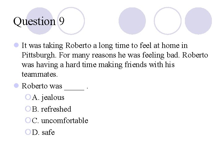 Question 9 l It was taking Roberto a long time to feel at home Question 9 l It was taking Roberto a long time to feel at home
