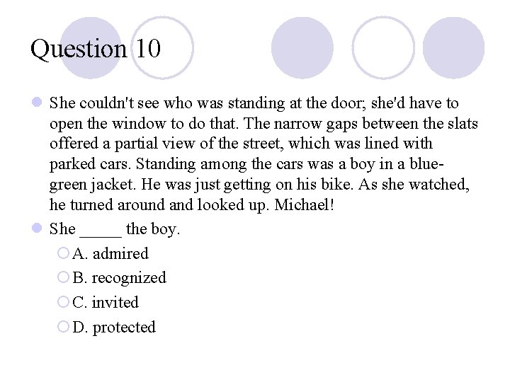 Question 10 l She couldn't see who was standing at the door; she'd have Question 10 l She couldn't see who was standing at the door; she'd have