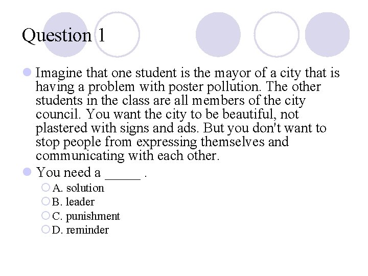 Question 1 l Imagine that one student is the mayor of a city that Question 1 l Imagine that one student is the mayor of a city that