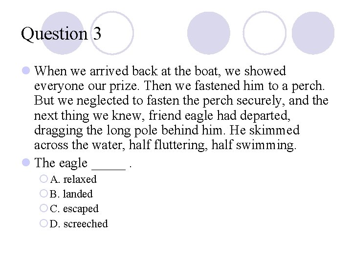 Question 3 l When we arrived back at the boat, we showed everyone our Question 3 l When we arrived back at the boat, we showed everyone our