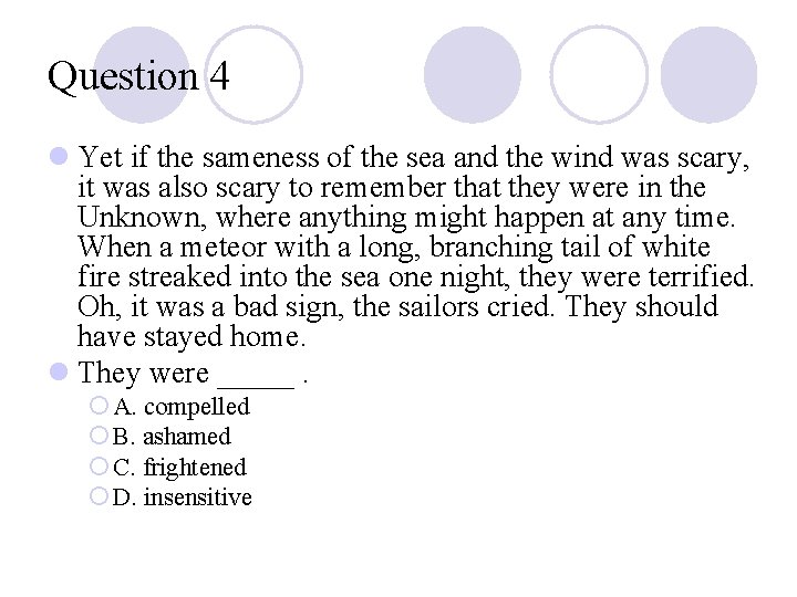 Question 4 l Yet if the sameness of the sea and the wind was Question 4 l Yet if the sameness of the sea and the wind was
