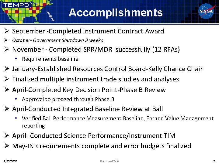 Accomplishments Ø September -Completed Instrument Contract Award Ø October- Government Shutdown 3 weeks Ø
