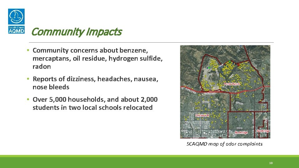 Community Impacts • Community concerns about benzene, mercaptans, oil residue, hydrogen sulfide, radon •