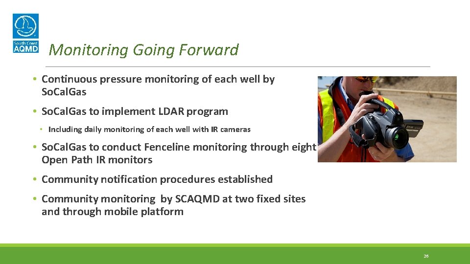Monitoring Going Forward • Continuous pressure monitoring of each well by So. Cal. Gas