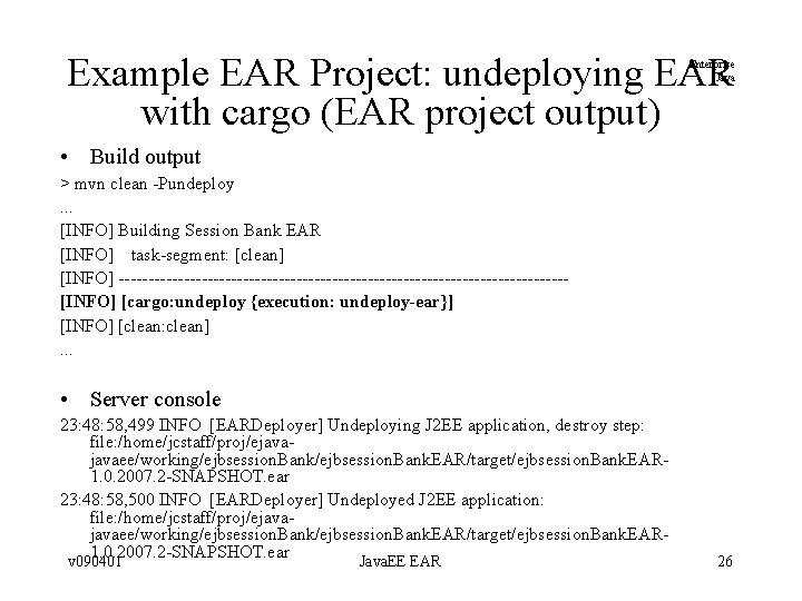 Example EAR Project: undeploying EAR with cargo (EAR project output) Enterprise Java • Build Example EAR Project: undeploying EAR with cargo (EAR project output) Enterprise Java • Build