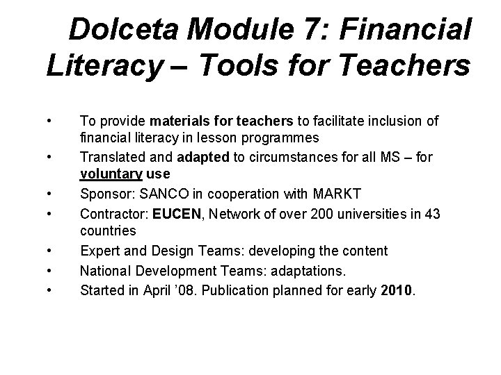 Dolceta Module 7: Financial Literacy – Tools for Teachers • • To provide materials