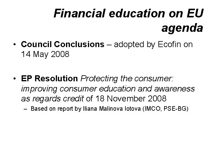 Financial education on EU agenda • Council Conclusions – adopted by Ecofin on 14