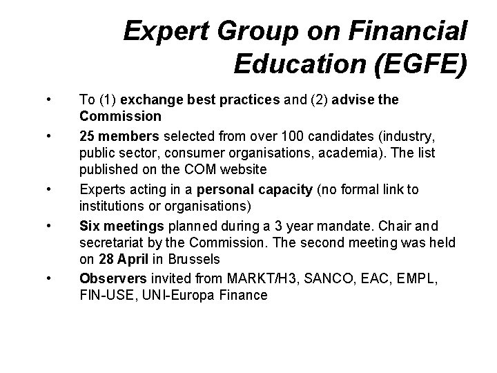 Expert Group on Financial Education (EGFE) • • • To (1) exchange best practices