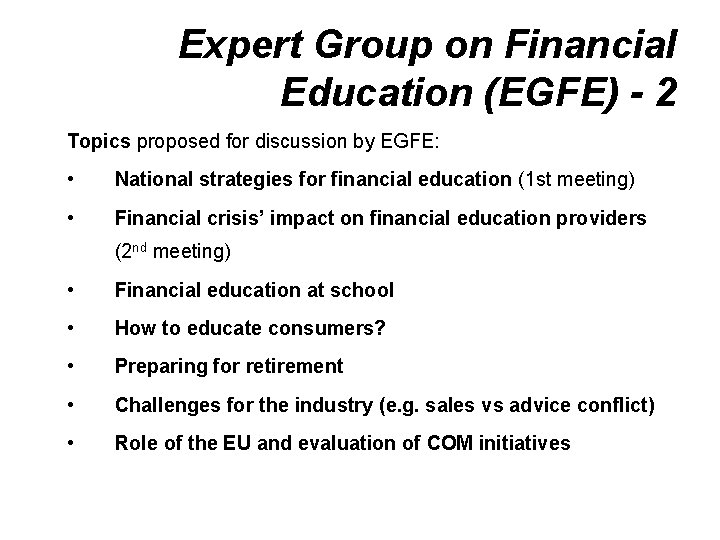 Expert Group on Financial Education (EGFE) - 2 Topics proposed for discussion by EGFE: