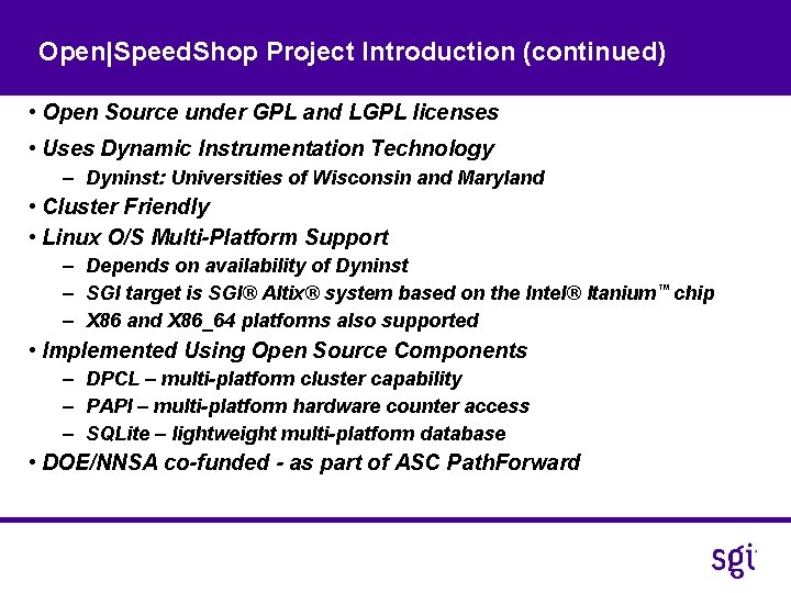 Open|Speed. Shop Project Introduction (continued) • Open Source under GPL and LGPL licenses •