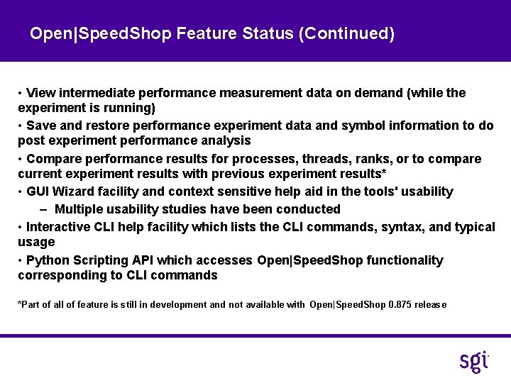  Open|Speed. Shop Feature Status (Continued) • View intermediate performance measurement data on demand