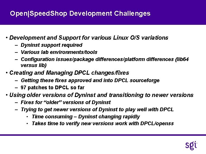 Open|Speed. Shop Development Challenges • Development and Support for various Linux O/S variations –