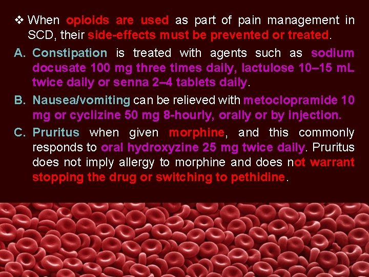 v When opioids are used as part of pain management in SCD, their side-effects