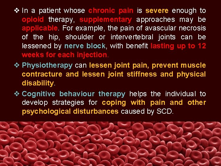 v In a patient whose chronic pain is severe enough to opioid therapy, supplementary