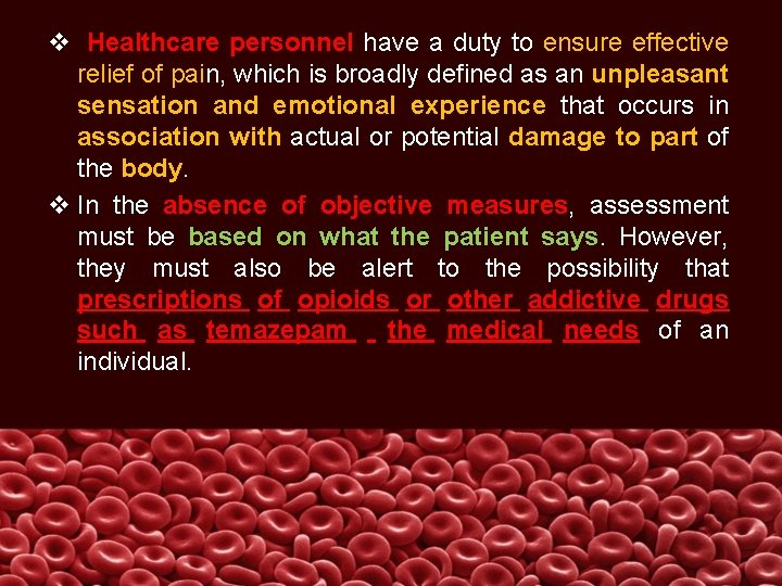 v Healthcare personnel have a duty to ensure effective relief of pain, which is