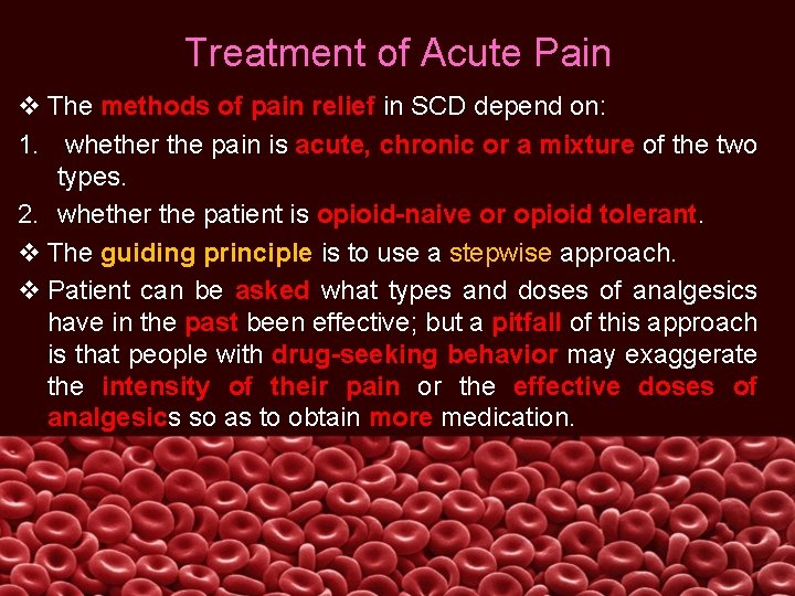 Treatment of Acute Pain v The methods of pain relief in SCD depend on: