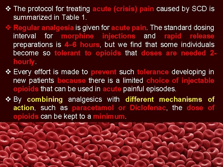 v The protocol for treating acute (crisis) pain caused by SCD is summarized in