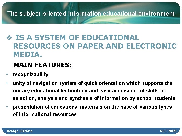 The subject oriented information educational environment v IS A SYSTEM OF EDUCATIONAL RESOURCES ON