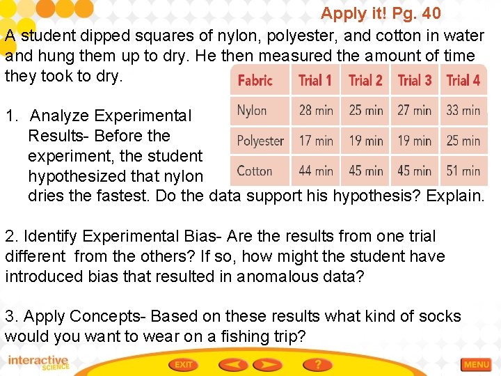 Apply it! Pg. 40 A student dipped squares of nylon, polyester, and cotton in