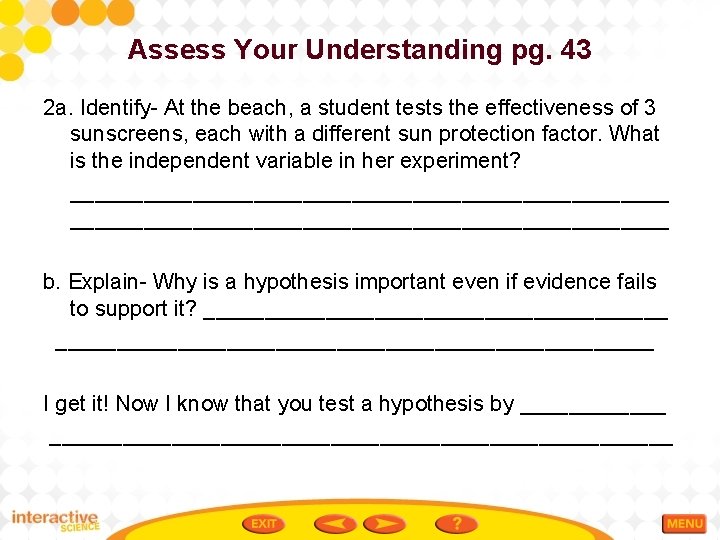 Assess Your Understanding pg. 43 2 a. Identify- At the beach, a student tests