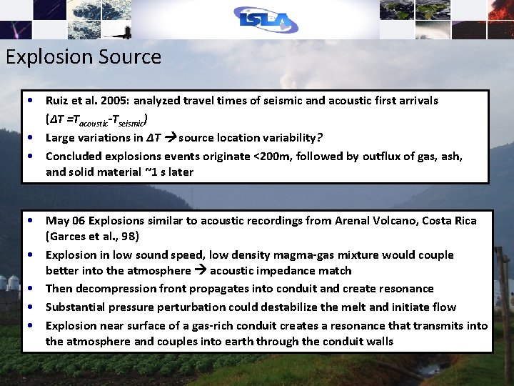 Explosion Source • Ruiz et al. 2005: analyzed travel times of seismic and acoustic