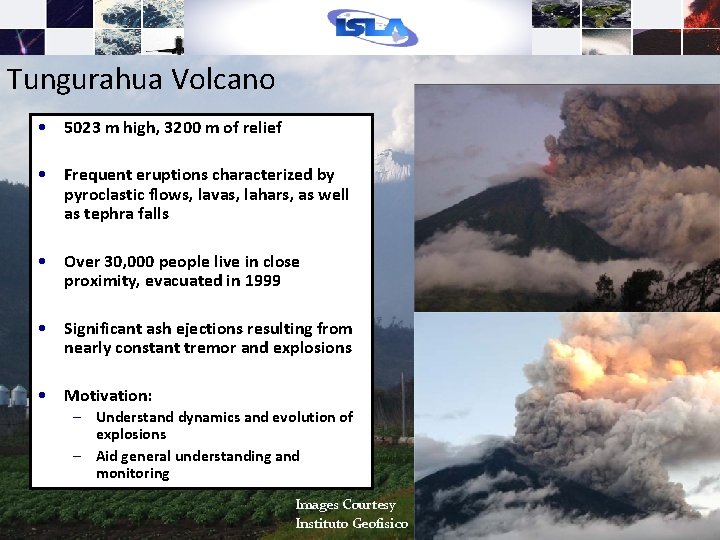 Tungurahua Volcano • 5023 m high, 3200 m of relief • Frequent eruptions characterized