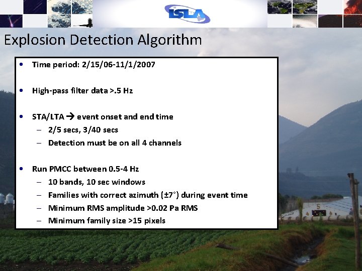 Explosion Detection Algorithm • Time period: 2/15/06 -11/1/2007 • High-pass filter data >. 5