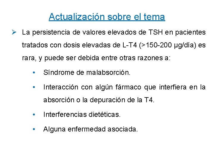 Actualización sobre el tema Ø La persistencia de valores elevados de TSH en pacientes