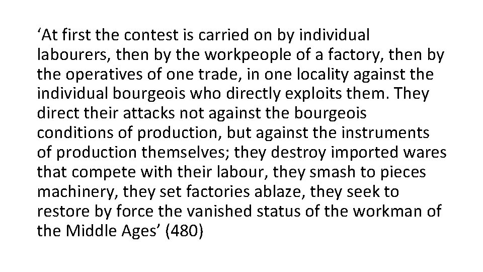 ‘At first the contest is carried on by individual labourers, then by the workpeople