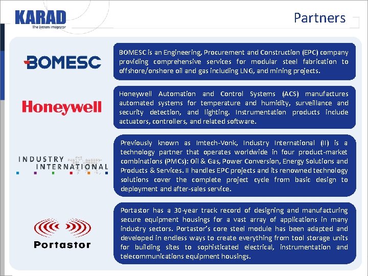 The Company – Introduction Partners BOMESC is an Engineering, Procurement and Construction (EPC) company The Company – Introduction Partners BOMESC is an Engineering, Procurement and Construction (EPC) company
