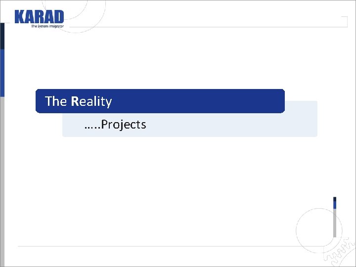 The Reality …. . Projects The Reality …. . Projects