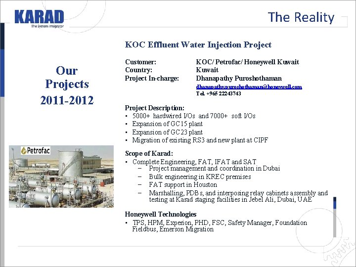 The Reality KOC Effluent Water Injection Project Our Projects 2011 -2012 Customer: Country: Project The Reality KOC Effluent Water Injection Project Our Projects 2011 -2012 Customer: Country: Project