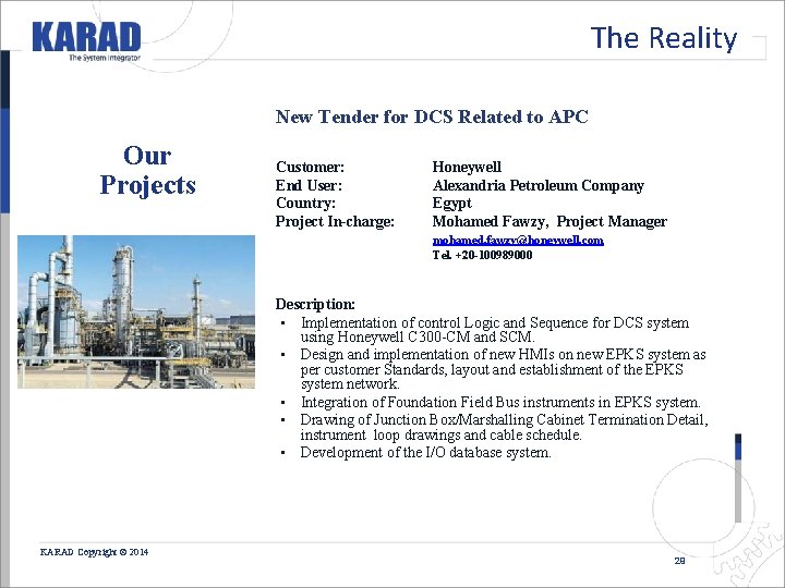 The Reality New Tender for DCS Related to APC Our Projects Customer: End User: The Reality New Tender for DCS Related to APC Our Projects Customer: End User:
