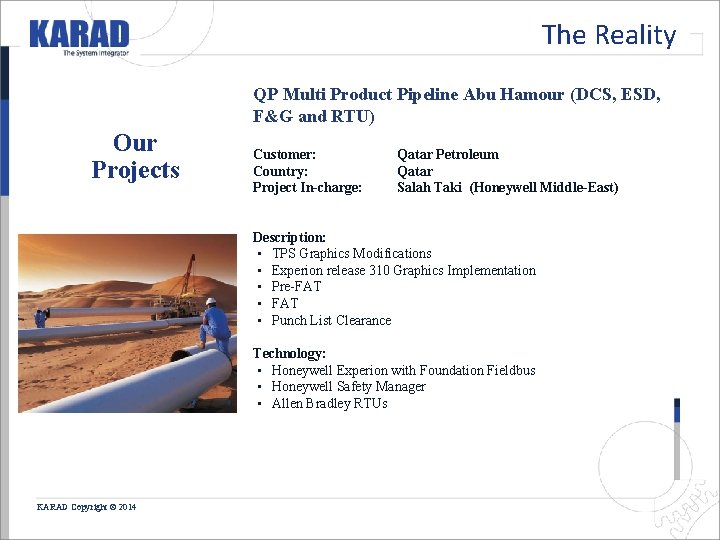 The Reality QP Multi Product Pipeline Abu Hamour (DCS, ESD, F&G and RTU) Our The Reality QP Multi Product Pipeline Abu Hamour (DCS, ESD, F&G and RTU) Our