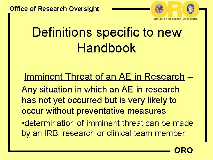 Office of Research Oversight Definitions specific to new Handbook Imminent Threat of an AE