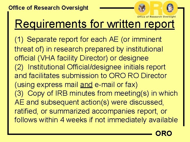 Office of Research Oversight Requirements for written report (1) Separate report for each AE