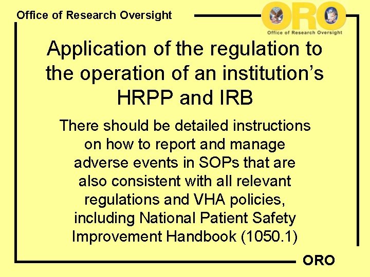 Office of Research Oversight Application of the regulation to the operation of an institution’s