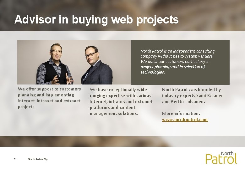 Advisor in buying web projects North Patrol is an independent consulting company without ties