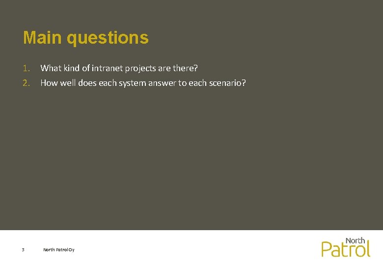 Main questions 1. 2. 3 What kind of intranet projects are there? How well