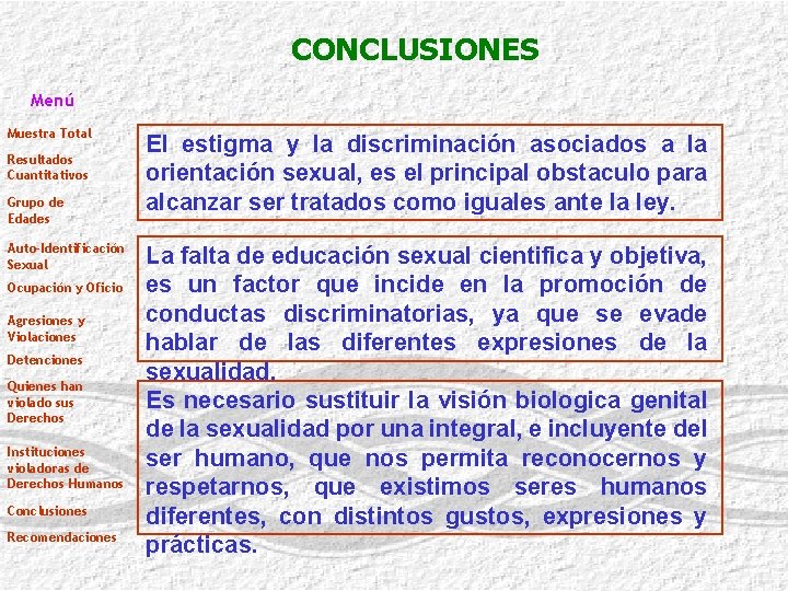 CONCLUSIONES Menú Muestra Total Resultados Cuantitativos Grupo de Edades Auto-Identificación Sexual Ocupación y Oficio