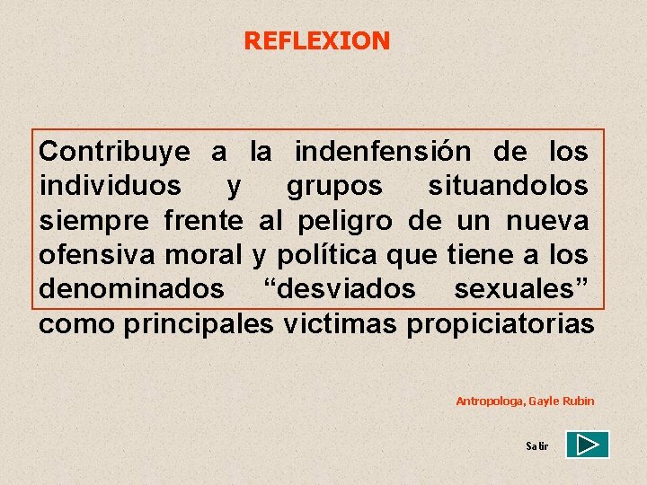 REFLEXION Contribuye a la indenfensión de los individuos y grupos situandolos siempre frente al