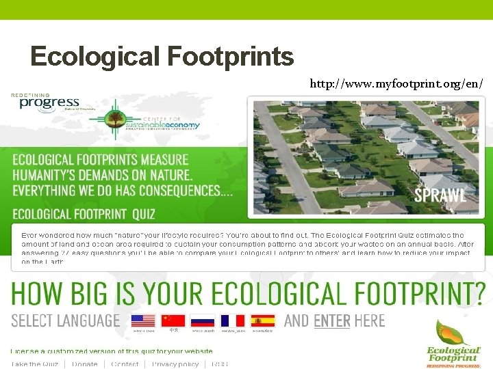 Ecological Footprints http: //www. myfootprint. org/en/ 